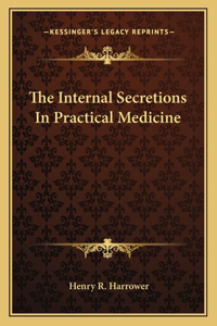 The Internal Secretions in Practical Medicine