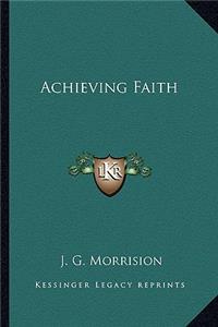 Achieving Faith