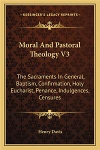 Moral and Pastoral Theology V3