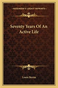 Seventy Years of an Active Life
