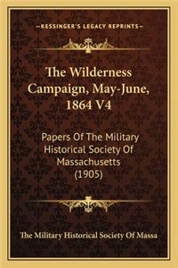 Wilderness Campaign, May-June, 1864 V4