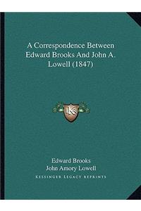 Correspondence Between Edward Brooks and John A. Lowell (1847)