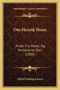 Om Henrik Ibsen: Fruen Fra Havet, Og Personerne Deri (1889)