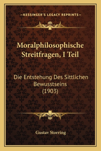 Moralphilosophische Streitfragen, I Teil