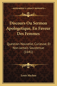 Discours Ou Sermon Apologetique, En Faveur Des Femmes