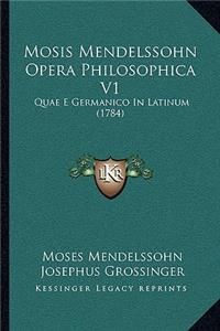 Mosis Mendelssohn Opera Philosophica V1