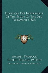 Hints On The Importance Of The Study Of The Old Testament (1827)