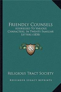 Friendly Counsels
