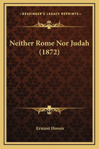 Neither Rome Nor Judah (1872)