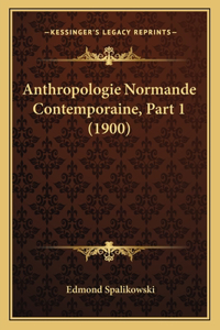 Anthropologie Normande Contemporaine, Part 1 (1900)