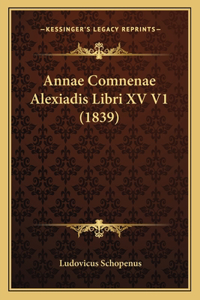 Annae Comnenae Alexiadis Libri XV V1 (1839)