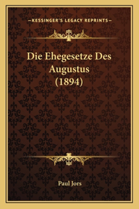 Die Ehegesetze Des Augustus (1894)
