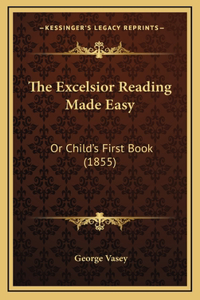 The Excelsior Reading Made Easy
