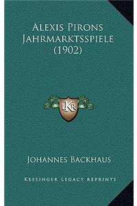 Alexis Pirons Jahrmarktsspiele (1902)