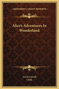 Alice's Adventures In Wonderland