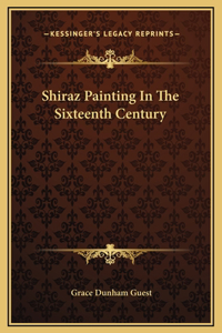 Shiraz Painting In The Sixteenth Century