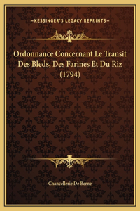 Ordonnance Concernant Le Transit Des Bleds, Des Farines Et Du Riz (1794)
