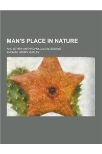 Man's Place in Nature; And Other Anthropological Essays