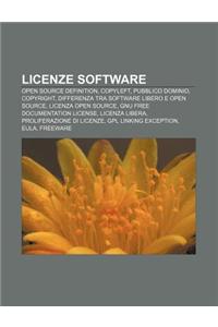 Licenze Software: Open Source Definition, Copyleft, Pubblico Dominio, Copyright, Differenza Tra Software Libero E Open Source