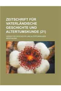 Zeitschrift Fur Vaterlandische Geschichte Und Altertumskunde (21 )