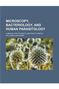 Microscopy, Bacteriology, and Human Parasitology; A Manual for Students and Practitioners