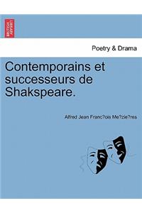 Contemporains Et Successeurs de Shakspeare.