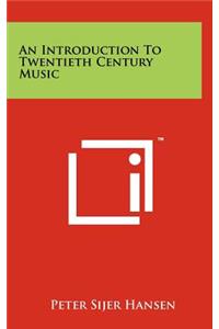 Introduction To Twentieth Century Music