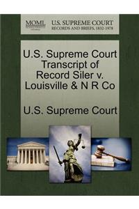 U.S. Supreme Court Transcript of Record Siler V. Louisville & N R Co