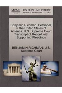 Benjamin Richman, Petitioner, V. the United States of America. U.S. Supreme Court Transcript of Record with Supporting Pleadings