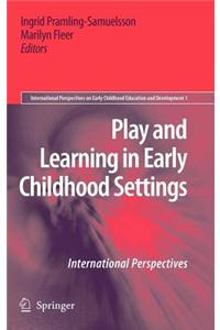 Play and Learning in Early Childhood Settings: International Perspectives