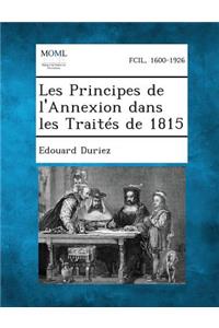 Les Principes de L'Annexion Dans Les Traites de 1815