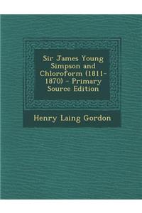 Sir James Young Simpson and Chloroform (1811-1870)