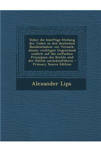 Ueber Die Kunftige Stellung Der Juden in Den Deutschen Bundesstaaten