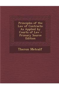 Principles of the Law of Contracts: As Applied by Courts of Law