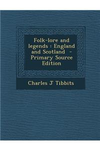 Folk-Lore and Legends: England and Scotland: England and Scotland