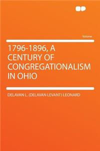 1796-1896, a Century of Congregationalism in Ohio
