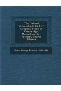 The Oxford Descendents [Sic] of Gregory Stone of Cambridge, Massachusetts