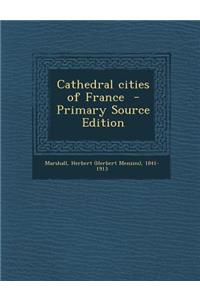 Cathedral Cities of France