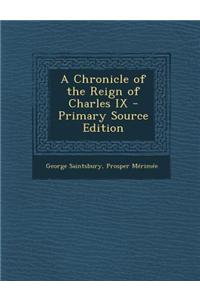 A Chronicle of the Reign of Charles IX