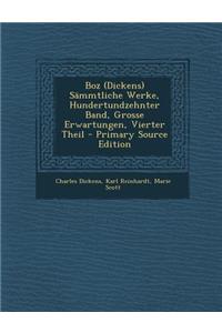 Boz (Dickens) Sammtliche Werke, Hundertundzehnter Band, Grosse Erwartungen, Vierter Theil - Primary Source Edition