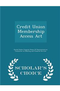 Credit Union Membership Access ACT - Scholar's Choice Edition