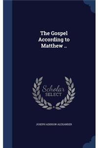 Gospel According to Matthew ..
