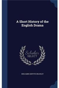 A Short History of the English Drama