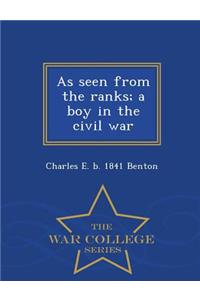 As Seen from the Ranks; A Boy in the Civil War - War College Series