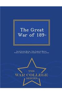 Great War of 189- - War College Series