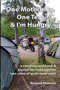 One Motorbike, One Tent and I'm Hungry