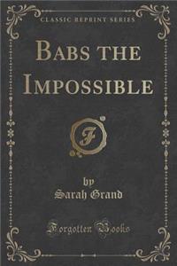 Babs the Impossible (Classic Reprint)
