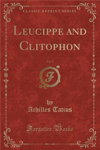 Leucippe and Clitophon, Vol. 2 (Classic Reprint)