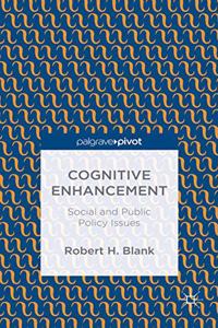 Cognitive Enhancement: Social and Public Policy Issues