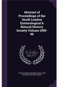 Abstract of Proceedings of the South London Entomological & Natural History Society Volume 1895-96